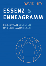 Cover Essenz und Enneagramm - Fixierungen begreifen und sich davon lösen von David Hey