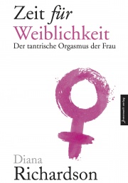 Cover Zeit für Weiblichkeit - Der tantrische Orgasmus der Frau von Diana Richardson